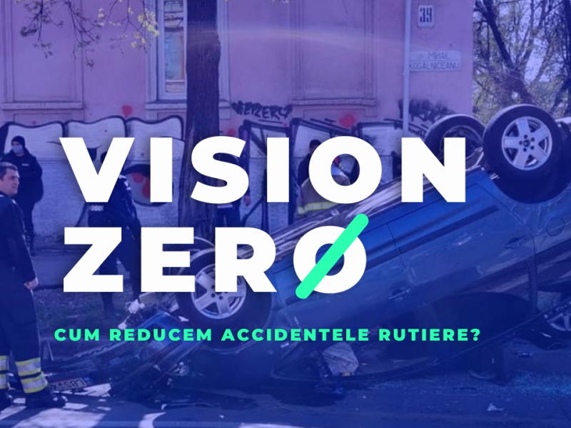 VISION ZERO – Cum reducem accidentele rutiere?